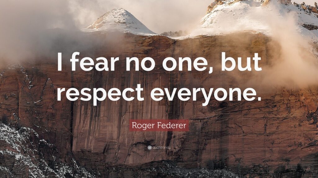 Embracing i fear no one, but respect everyone. - tymoff