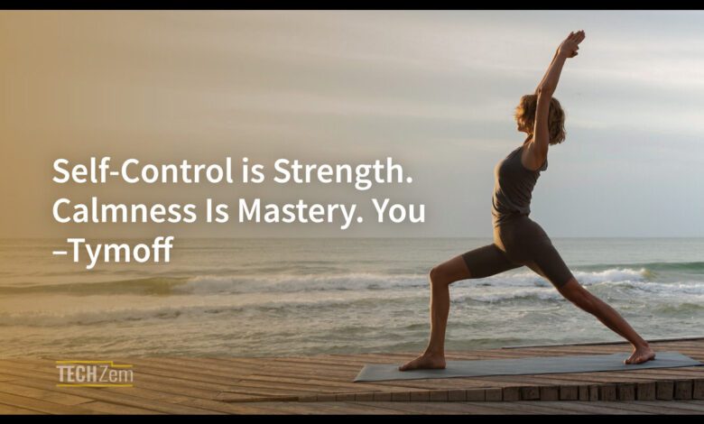 Self-Control is Strength. Calmness is Mastery. You - TYMOFF