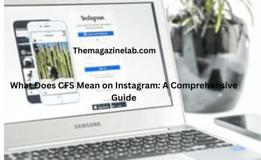 What Does CFS Mean on Instagram