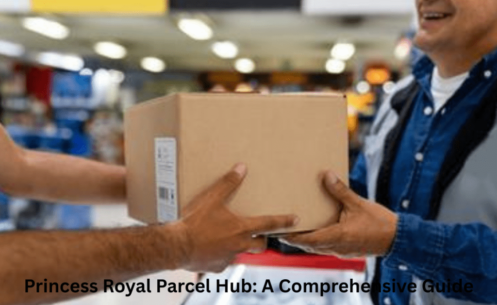 Princess Royal Parcel Hub